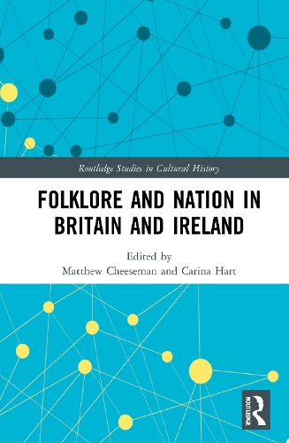 Folklore and Nation in Britain and Ireland.