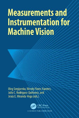 Measurements and Instrumentation for Machine Vision.