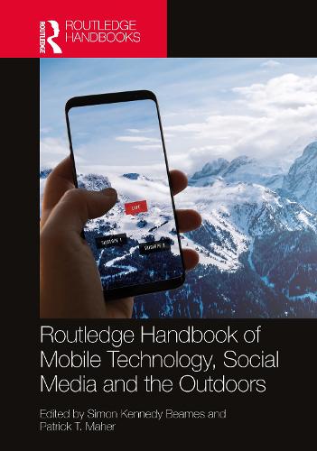 Routledge Handbook of Mobile Technology, Social Media and the Outdoors.