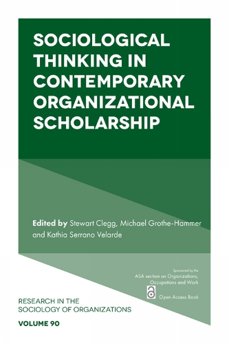 Sociological Thinking in Contemporary Organizational Scholarship.