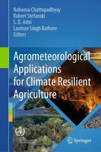 Agrometeorological Applications for Climate Resilient Agriculture.