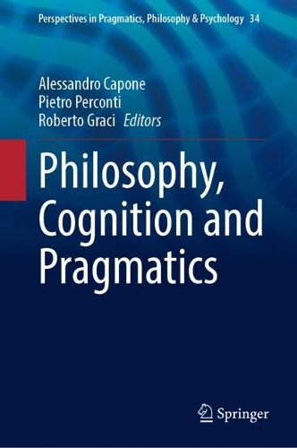 Philosophy, Cognition and Pragmatics.