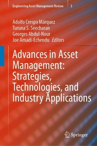 Advances in Asset Management: Strategies, Technologies, and Industry Applications.