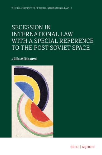 Secession in International Law with a Special Reference to the Post-Soviet Space.