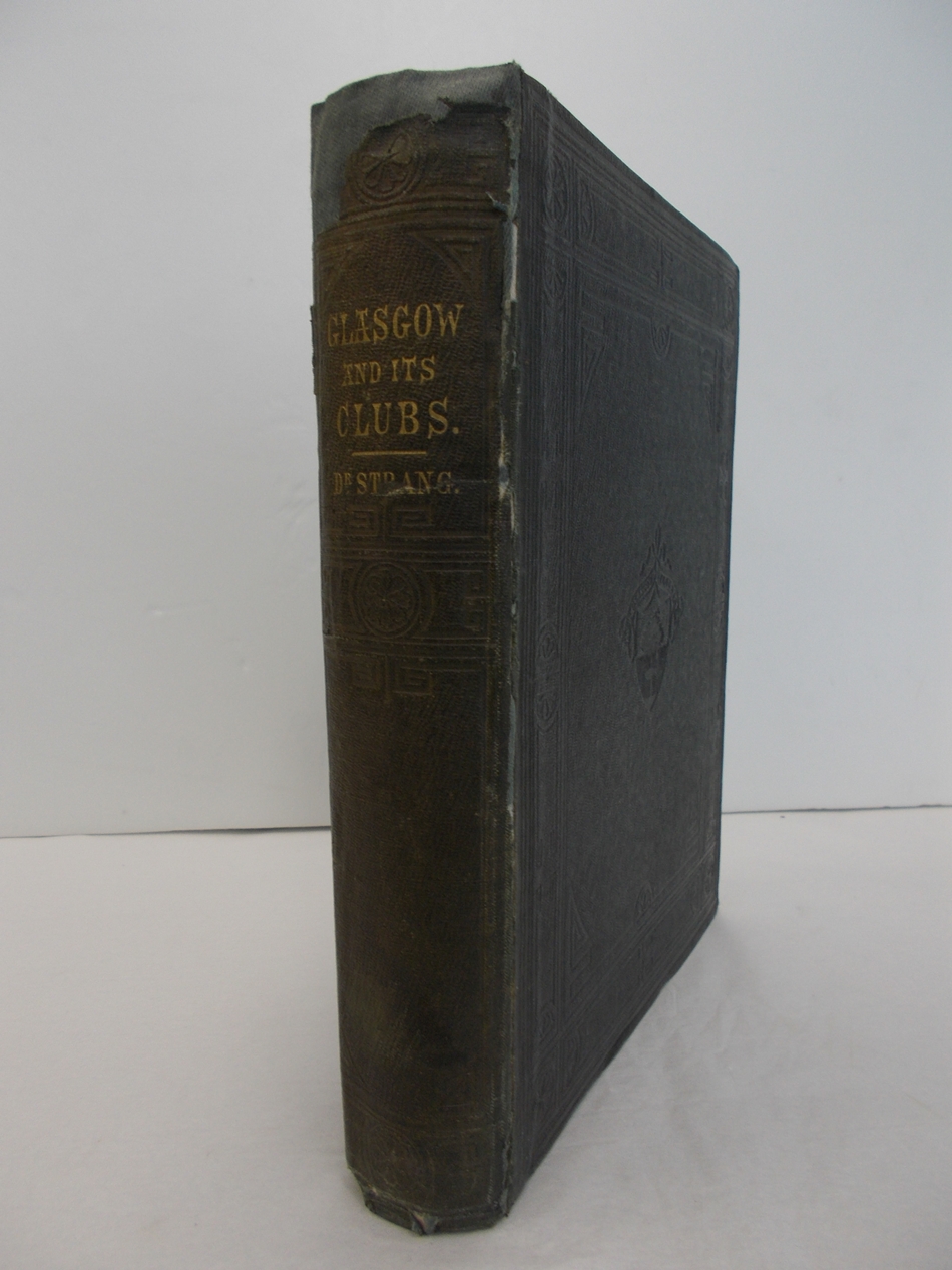 Glasgow and its Clubs: or Glimpses of the Condition, Manners, Characters, and Ottities of the City. Second edition. London, Richard Griffin, 1857.