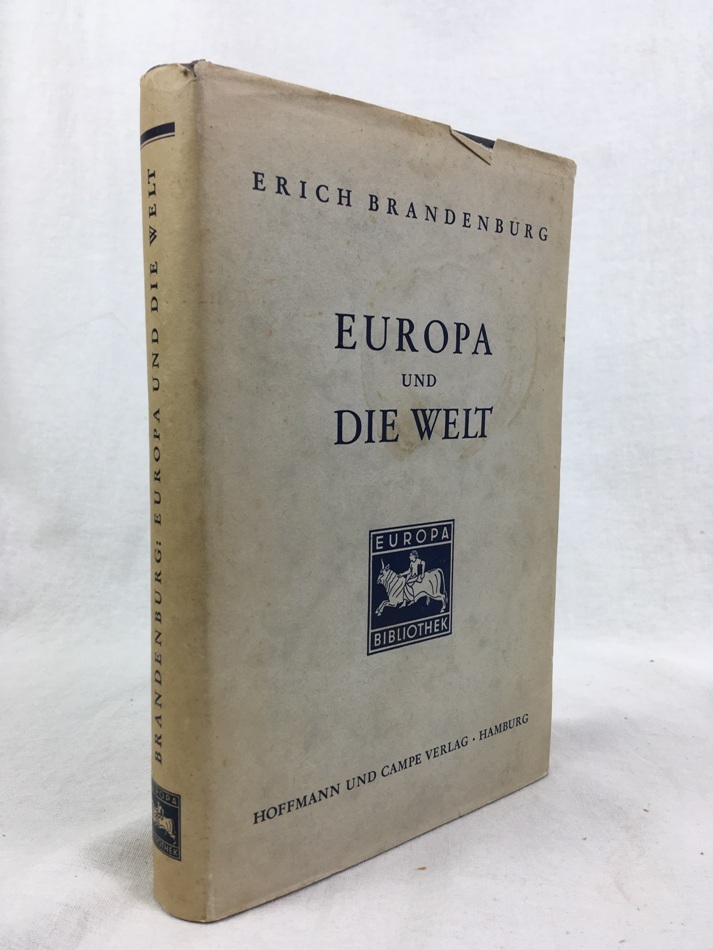 Europa und die Welt, Europa Bibliothek, Hamburg, Hoffmann und Campe Verlag, 1937.