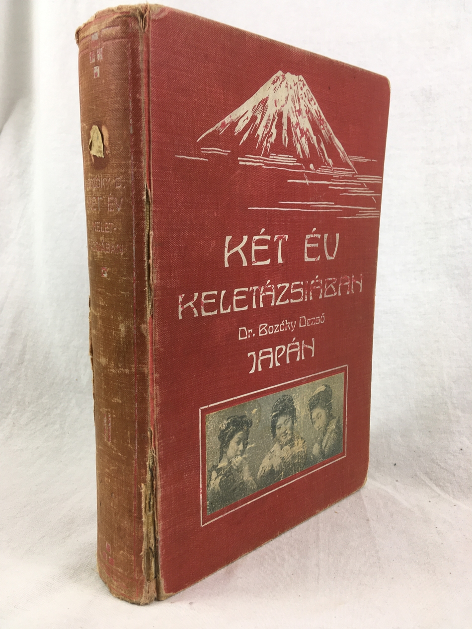 Ket ev Keletazsiaban. Utirajzok, Masodik Kotet: Japan, Budapest, 1911..