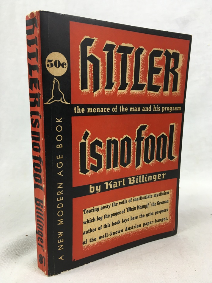 Hitler is no fool. The Menace of the Man and his Program. A New Modern Age Book, New York, 1939.